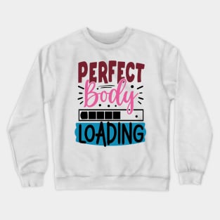 Perfect Body Loading Crewneck Sweatshirt